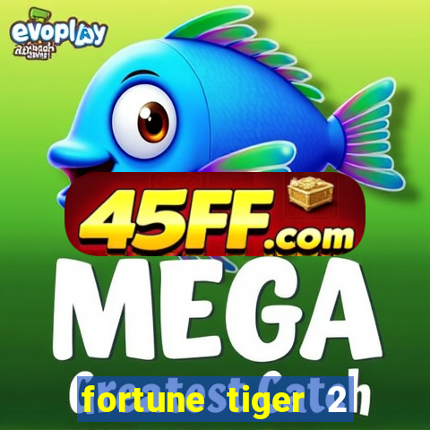 fortune tiger 2 revenge download